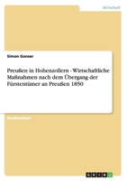Preußen in Hohenzollern - Wirtschaftliche Maßnahmen nach dem Übergang der Fürstentümer an Preußen 1850 3640595920 Book Cover