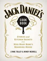 Jack Daniel's Cookbook: Stories and Kitchen Secrets from Miss Mary Bobo's Boarding House 1401604900 Book Cover
