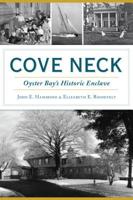 Cove Neck: Oyster Bay's Historic Enclave 1467144371 Book Cover