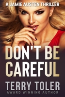 Don't Be Careful 1954710151 Book Cover