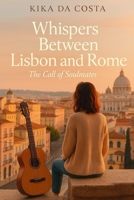 Whispers Between Lisbon and Rome: The Call of Soulmates B0FBMB2NRP Book Cover