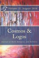 Cosmos and Logos: Journal of Myth, Religion, and Folklore 1535563095 Book Cover