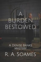 A Burden Bestowed: A Denise Banks Mystery B08DVD9C6Q Book Cover