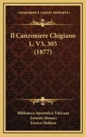 Il Canzoniere Chigiano L. V3, 305 (1877) 1166756319 Book Cover