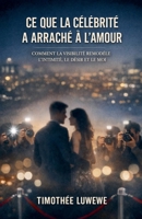 Ce que la célébrité a arraché à l'amour (Amour & Séparation) (French Edition) B0GKTKKWGR Book Cover