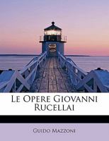 Le opere di Giovanni Rucellai 1160168245 Book Cover