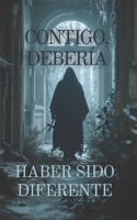 Contigo, debería haber sido diferente (Spanish Edition) B0DK7DNLGD Book Cover