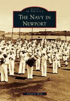 The Navy in Newport (Images of America: Rhode Island) 0738535508 Book Cover