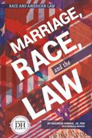 Marriage, Race, and the Law 153219028X Book Cover