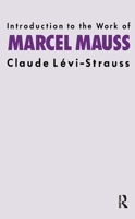 Introduction to the Work of Marcel Mauss 0415151589 Book Cover
