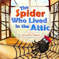 The Spider Who Lived in the Attic B09M5LJV9G Book Cover