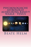 Psychologische Astrologie - Ausbildung Band 9 - Waage - Venus: Weiblichkeit - Partnerschaft - Liebe - Attraktivität 3944013360 Book Cover
