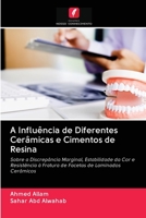 A Influência de Diferentes Cerâmicas e Cimentos de Resina 6202765909 Book Cover