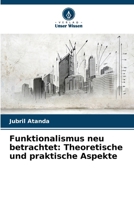 Funktionalismus neu betrachtet: Theoretische und praktische Aspekte (German Edition) 6209626106 Book Cover