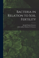 Bacteria in Relation to Soil Fertility 1014200970 Book Cover