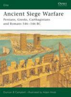 Ancient Siege Warfare: Persians, Greeks, Carthaginians and Romans 546-146 BC (Elite) 1841767700 Book Cover