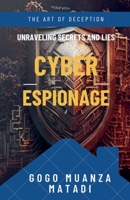 Cyber Espionage: The Art of Deception B0CFGS9XQN Book Cover