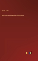 Machtwille und Menschenwürde 3368499009 Book Cover