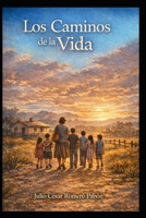 Los Caminos de la Vida (Spanish Edition) B0GX14R99T Book Cover