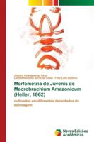 Morfométria de Juvenis de Macrobrachium Amazonicum (Heller, 1862) 6202181540 Book Cover