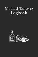 Mezcal Tasting Logbook: A small notebook for every enthusiastic mezcal lover; N�2 1080324569 Book Cover