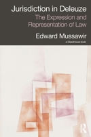 Jurisdiction in Deleuze: The Expression and Representation of Law 0415628776 Book Cover