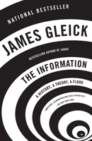 The Information: A History, a Theory, a Flood 0375423729 Book Cover
