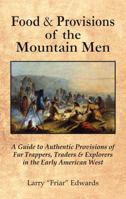 Food & Provisions of the Mountain Man 0985972807 Book Cover