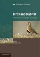 Birds and Habitat: Relationships in Changing Landscapes 0521722330 Book Cover