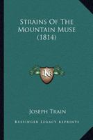 Strains of the Mountain Muse. 1241099286 Book Cover