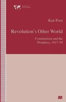 Revolution's Other World: Communism and the Periphery, 1917-39 1349258660 Book Cover