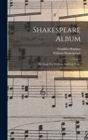 Shakespeare Album: Six Songs For Medium And Low Voice 1018795944 Book Cover