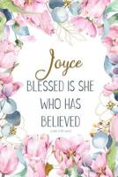 Joyce: Blessed Is She Who Has Believed -Luke 1:45(asv): Personalized Christian Notebook for Women 1799230279 Book Cover