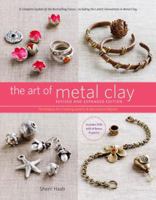 The Art of Metal Clay: Techniques for Creating Jewelry and Decorative Objects 0823003671 Book Cover