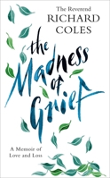 The Madness of Grief 1474619630 Book Cover