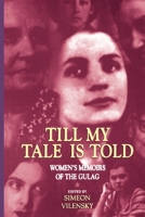 Till My Tale Is Told: Womens Memoirs of the Gulag 0253214769 Book Cover