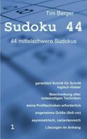 Sudoku 44: 44 mittelschwere Sudokus, garantiert Schritt für Schritt logisch lösbar, asymmetrisch, variantenreich 3839167353 Book Cover