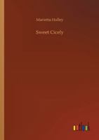 Sweet Cicely: Or Josiah Allen as a Politician 1533025533 Book Cover