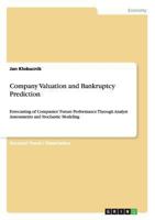 Company Valuation and Bankruptcy Prediction: Forecasting of Companies' Future Performance Through Analyst Assessments and Stochastic Modeling 3656544530 Book Cover