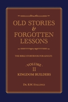 Old Stories & Forgotten Lessons: The Bible Storybook for Adults 1489735216 Book Cover