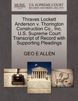 Thraves Lockett Anderson v. Thorington Construction Co., Inc. U.S. Supreme Court Transcript of Record with Supporting Pleadings 1270453092 Book Cover