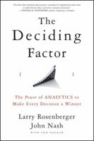 The Deciding Factor: The Power of Analytics to Make Every Decision a Winner 0470398191 Book Cover