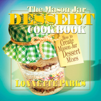 The Mason Jar Dessert Cookbook: How to Create Mason Jar Mixes 0757002951 Book Cover