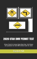 2020 UTAH DMV PERMIT TEST: Drivers Permit & License Study Book Over 250 Drivers test questions for Utah DMV written Exam for 2020 B086PVQSLK Book Cover