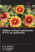 Wplyw róznych poziomów N P K na gaillardie (Polish Edition) 6209040349 Book Cover