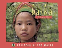 Children of the World - Basha: A Hmong Child (Children of the World) 1410305473 Book Cover