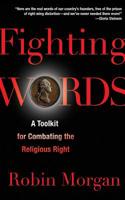Fighting Words: A Toolkit for Combating the Religious Right 1560259485 Book Cover