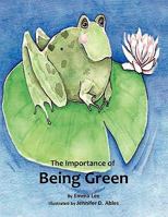 The Importance of Being Green 1453564314 Book Cover