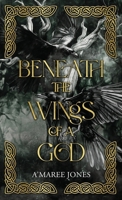 Beneath the Wings of a God B0GMPLC3DY Book Cover