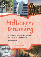 The Melbourne dreaming : a guide to the Aboriginal places of Melbourne 1922059714 Book Cover